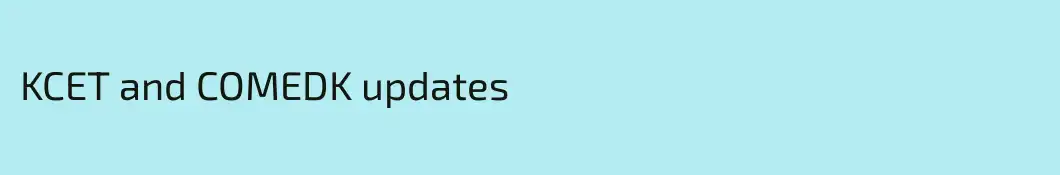 KCET and COMEDK updates